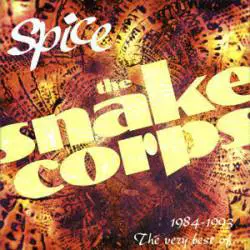 The Snake Corps : Spice - 1984-1993: The Very Best of... The Snake Corps : Spice - 1984-1993: The Very Best of...